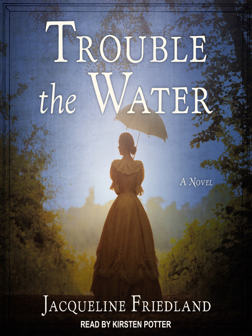 Title details for Trouble the Water by Jacqueline Friedland - Available